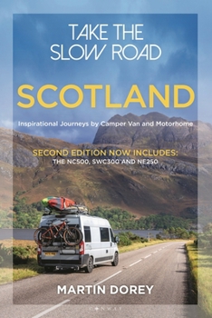 Paperback Take the Slow Road: Scotland 2nd Edition: Inspirational Journeys by Camper Van and Motorhome Book