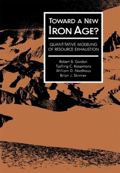 Hardcover Toward a New Iron Age?: Quantitative Modeling of Resource Exhaustion Book