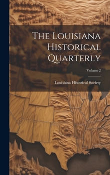 Hardcover The Louisiana Historical Quarterly; Volume 2 Book