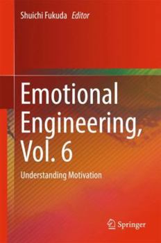 Hardcover Emotional Engineering, Vol. 6: Understanding Motivation Book