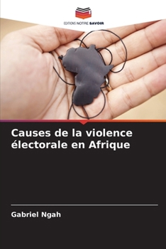Paperback Causes de la violence électorale en Afrique [French] Book