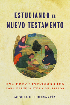 Estudiando el Nuevo Testamento (SPA Engaging the New Testament) (Spanish Edition)