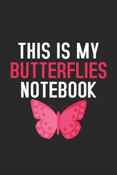 Paperback This Is My Butterflies Notebook: Butterflies lover gift Journal; Notebook for Writing and Journaling; Diary, Daily Planner, Achieve Goals; Gift idea; Book