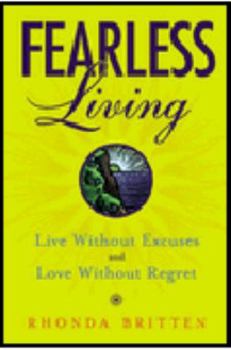 Hardcover Fearless Living: Live Without Excuses and Love Without Regret Book