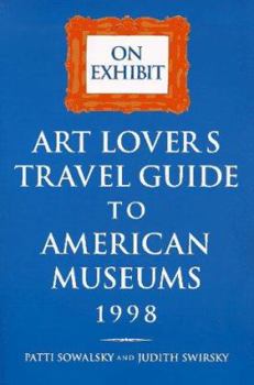 Paperback On Exhibit: Art Lover's Travel Guide to American Museums 1998 Book
