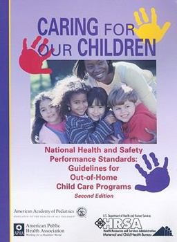 Paperback Caring for Our Children: National Health and Safety Performance Standards: Guidelines for Out-Of-Home Child Care Book