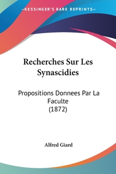 Paperback Recherches Sur Les Synascidies: Propositions Donnees Par La Faculte (1872) [French] Book