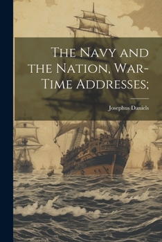 Paperback The Navy and the Nation, War-time Addresses; Book