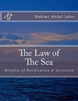 Paperback The Law of The Sea: Benefits of Ratification & Accession Book