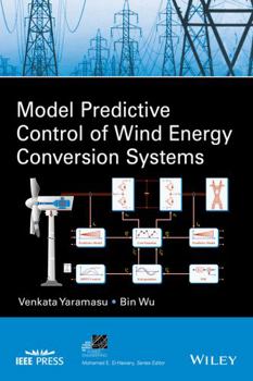 Hardcover Model Predictive Control of Wind Energy Conversion Systems Book