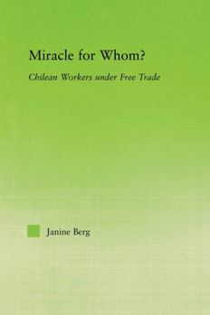 Paperback Miracle for Whom?: Chilean Workers Under Free Trade Book