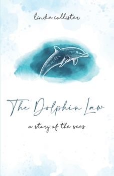 The Dolphin Law: A Story of the Seas