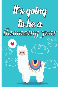 Paperback It's going to be a llamazing year: Cute Funny and Trendy Blank Lined llama notebook for girls and ALSO llama notebook journal Book