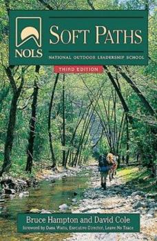 Paperback Nols Soft Paths: How to Enjoy the Wilderness Without Harming It, 3rd Edition Book