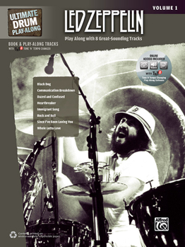 Paperback Ultimate Drum Play-Along Led Zeppelin, Vol 1: Play Along with 8 Great-Sounding Tracks (Authentic Drum), Book & Online Audio/Software/PDF [With CD (Aud Book