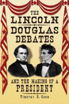Paperback The Lincoln-Douglas Debates and the Making of a President Book