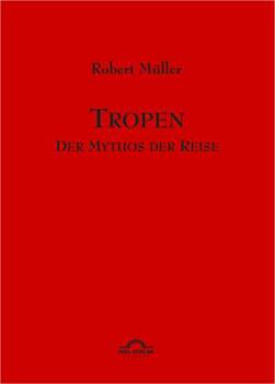 Paperback Tropen. Der Mythos der Reise: Werke Band 1 [German] Book