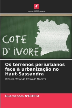 Paperback Os terrenos periurbanos face à urbanização no Haut-Sassandra [Portuguese] Book
