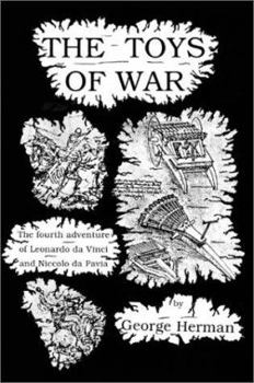 The Toys of War - Book #4 of the Leonardo da Vinci and Niccolo da Pavia