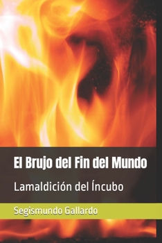 Paperback El Brujo del Fin del Mundo: La maldición del Íncubo [Spanish] Book
