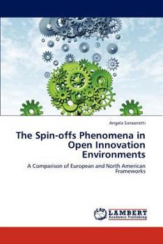 Paperback The Spin-Offs Phenomena in Open Innovation Environments Book