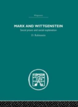 Hardcover Marx and Wittgenstein: Social Praxis and Social Explanation Book