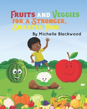 Paperback Fruits And Veggies: For A Stronger, Smarter You Book