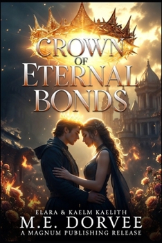 Crown of Eternal Bonds: United in Shadow and Flame (Veil of Thorns & Shadow (Romantasy))