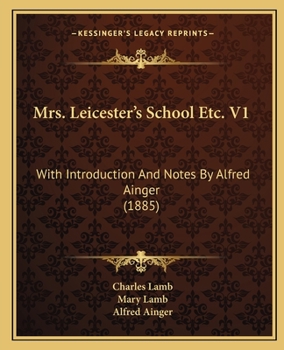Paperback Mrs. Leicester's School Etc. V1: With Introduction And Notes By Alfred Ainger (1885) Book