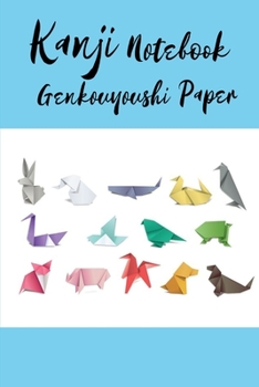 Kanji Notebook Genkouyoushi Paper: Origami Design Japanese Book Notepad Notebook Composition and Journal Gratitude Dot Diary