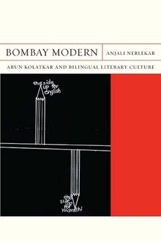 Bombay Modern: Arun Kolatkar and Bilingual Literary Culture - Book  of the FlashPoints