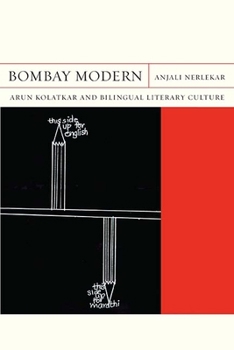 Paperback Bombay Modern: Arun Kolatkar and Bilingual Literary Culture Volume 23 Book