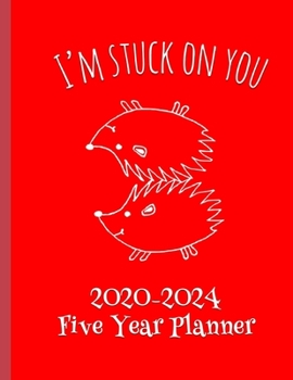 I'm Stuck On You 2020-2024 Five Year Planner: Hedgehog Gifts For Women Monthly Organizer And Schedule  - Mahogany