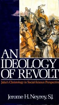 Hardcover An Ideology of Revolt: John's Christology in Social-Science Perspective Book