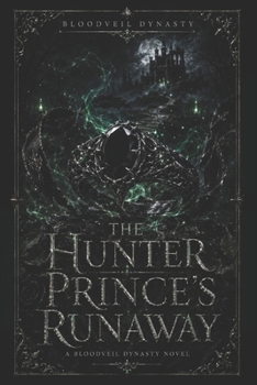 Paperback The Hunter Prince's Runaway: A Bloodveil Dynasty Novel Book