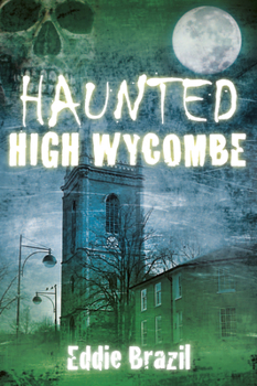 Paperback Haunted High Wycombe Book