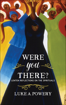 Paperback Were You There?: Lenten Reflections on the Spirituals Book