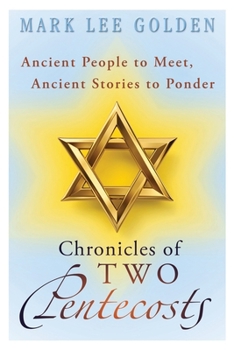Paperback Chronicles of Two Pentecosts: Ancient People to Meet, Ancient Stories to Ponder Book