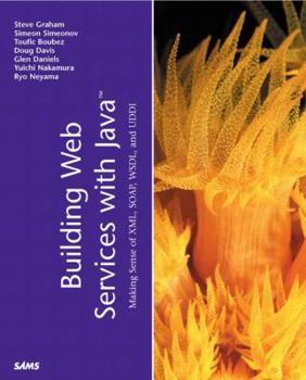 Paperback Building Web Services with Java: Making Sense of XML, Soap, Wsdl, and UDDI Book