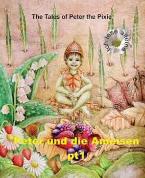 Peter the Pixie: Peter Und Die Ameisen PT 1 - Ich Lese Alleine