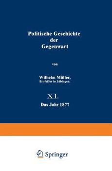 Paperback Politische Geschichte Der Gegenwart: 11. Das Jahr 1877 [German] Book