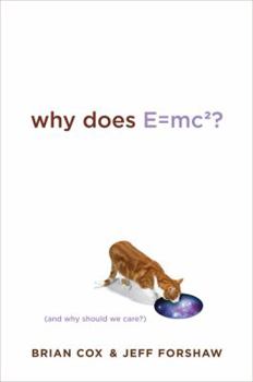 Hardcover Why Does E=mc2?: And Why Should We Care? Book