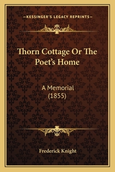 Paperback Thorn Cottage Or The Poet's Home: A Memorial (1855) Book