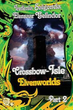 Paperback Crossbow-Isle - Elvenworlds Part 2: Elvenworlds Part 2 Book