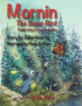 Paperback Mornin The Super Bird: Mornin Finds a Way to Stop Extinction Book