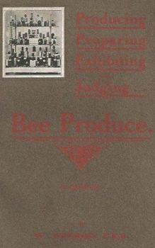 Paperback Producing, Preparing, Exhibiting, & Judging bee produce Book