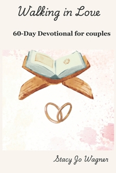 Paperback Walking In Love: 60 Day Devotional for Couples Book