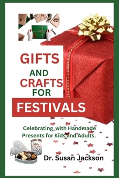 Paperback Gifts and Crafts Book for Festivals: Celebrating with Handmade Psresents for kids and adults Book