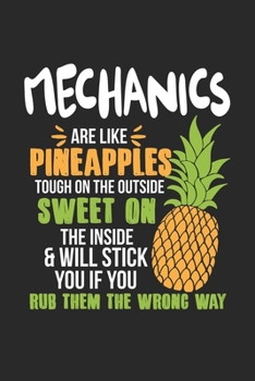 Mechanics Are Like Pineapples. Tough On The Outside Sweet On The Inside: Mechaniker Ananas Notizbuch / Tagebuch / Heft mit Punkteraster Seiten. ... Journal, Planer für Termine oder To-Do-Liste.