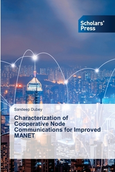 Paperback Characterization of Cooperative Node Communications for Improved MANET Book